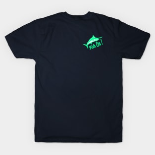 Fish On ! T-Shirt